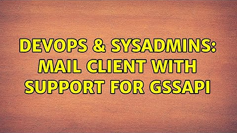 DevOps & SysAdmins: Mail client with support for gssapi