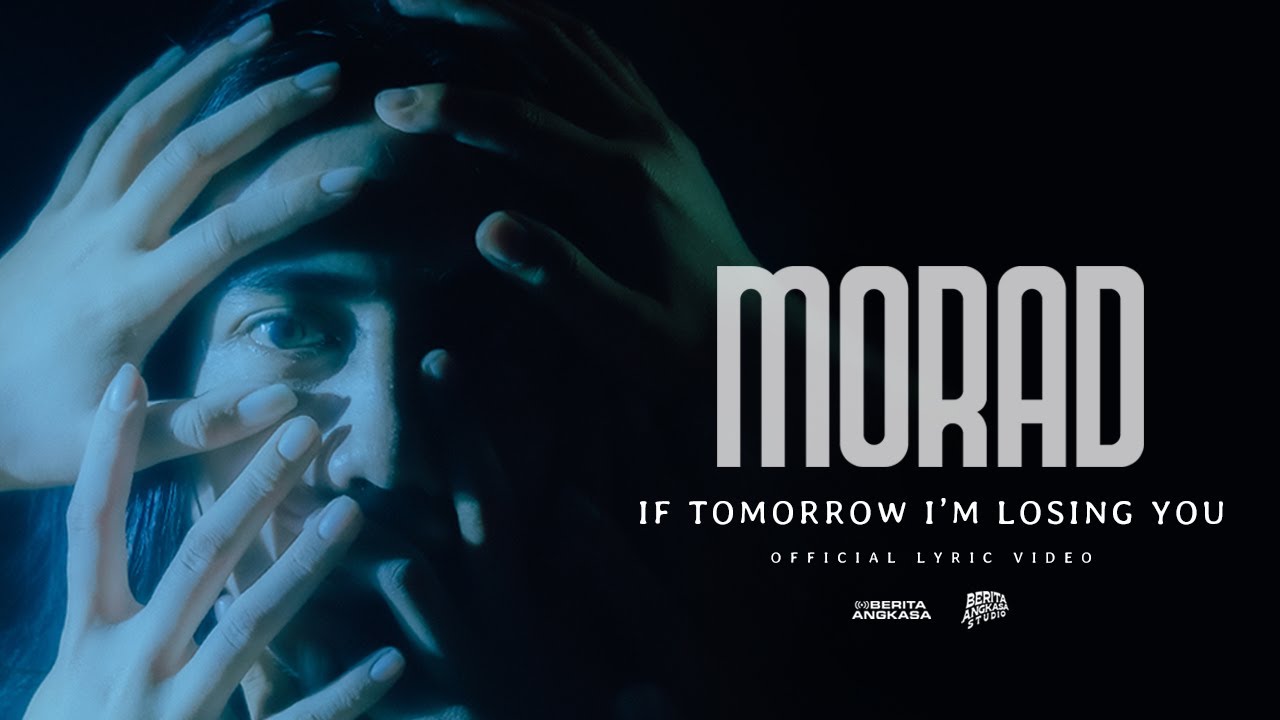 Morad - If Tomorrow I'm Losing You (Official Lyric Video)