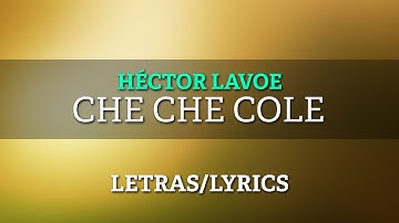 Willie Colón ft Héctor Lavoe - Che Che Cole (Letra Oficial)