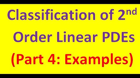 Classification of Second Order Linear PDEs 4 (Examples)