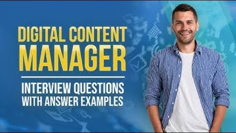 Digital Content Manager Interview Questions and Answers