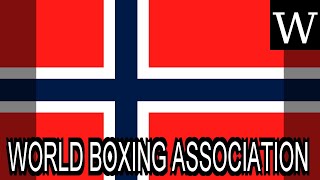 WORLD BOXING ASSOCIATION - WikiVidi Documentary