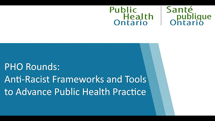 PHO Rounds: Anti-Racist Frameworks and Tools to Advance Public Health Practice