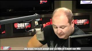 Un papa raciste piégé - C'Cauet sur NRJ
