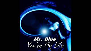 Mr  Blue   You're My Life Mixage Magica Estivale