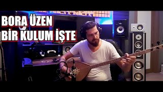 Bora Üzen - Bir Kulum İşte Akustik Bağlama Resimi