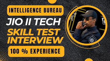 IB JIO Skill Test Experience | Interview Prep IB JIO Selection Process, Exam Pattern, Syllabus |