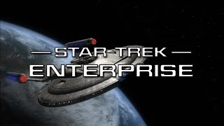 Star Trek: Enterprise 2001 - 2005 Opening and Closing Theme HD Dolby