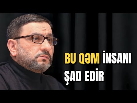 İmam Hüseynə ağlamaq insanı qəmlərdən azad edir - Hacı Şahin - Qəm və şadlıq