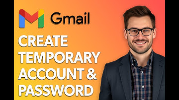 How To Create Temporary Gmail Account And Password [2025 Guide]