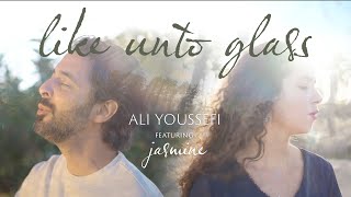 Like Unto Glass - Ali Youssefi feat. Jasmine [] Resimi