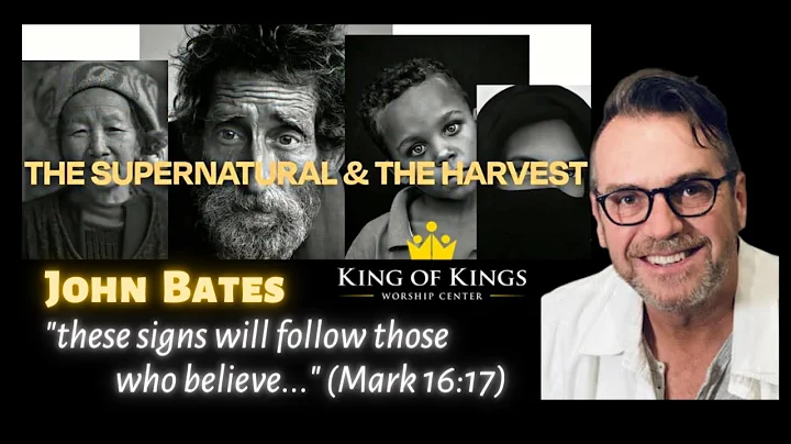 John Bates: The Supernatural, Signs, Wonders & The...