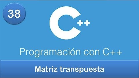 38. Programación en C++ || Matrices || Matriz transpuesta