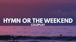 Coldplay - Hymn For The Weekend (Lyrics)
