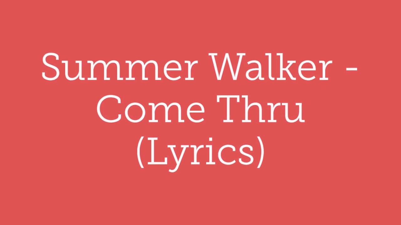 Summer Walker - Come Thru (feat. Usher) Lyrics / Lyric Video [English]