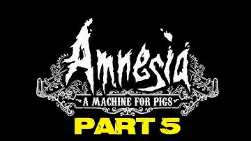Amnesia, A Machine for Pigs playthrough PART 5 (Sewer Adventure)