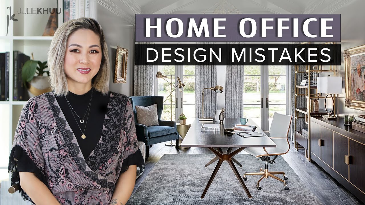 New COMMON DESIGN MISTAKES | Home Office Design Mistakes and How to Fix Them | Julie Khuu