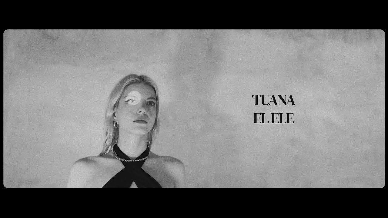 Παρακολούθηση TUANA - El Ele στο YouTube Παρακολούθηση TUANA - El Ele στο YouTube