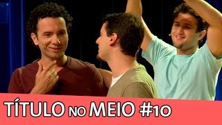 IMPROVÁVEL - TÍTULO NO MEIO #10