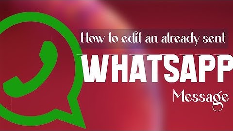 How To Edit Sent Whatsapp Messages - New Update 2023