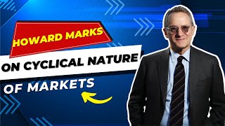 Howard Marks On Cyclical Nature Of Markets | Rebug Circle