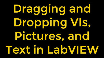 How to Drag and Drop VIs, Pictures, and Text in LabVIEW