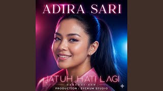 ADIRA SARI (JATUH HATI LAGI)