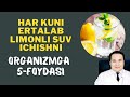 ҲАР КУН ЭРТАЛБ ЛИМОНЛИ СУВ ИЧИЛСА ОРГАНИЗМДА ЮЗ БЕРАДИГАН 5-ФОЙДАЛИ ЎЗГАРИШЛАР ХАҚИДА