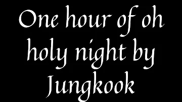 1 Hour of Jungkook - oh holy night (Black Screen)