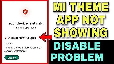 MI Theme App Not Showing | MI Themes App Disabled By Play Protect | MI Theme Enable 2022