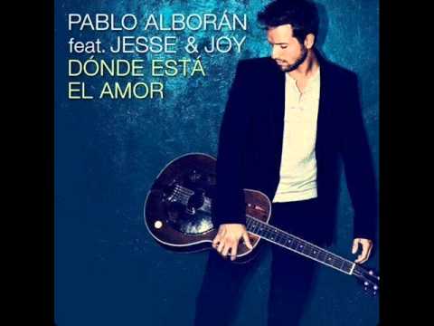 Dónde está el amor - Pablo Alborán feat. Jesse & Joy