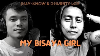 Video thumbnail of "MY BISAYA GIRL - JHAY-KNOW & DHURRTY LOY | RVW"