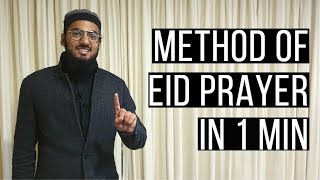 Method Of Eid Prayer In Under A Minute (Hanafi) - Hafiz Mohammed Asad Ali