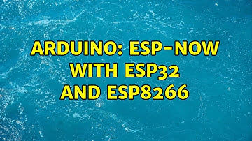 Arduino: ESP-NOW with esp32 and esp8266