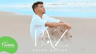 Paz da Minha Alma | Jessé Aguiar [Gospel Clipes]