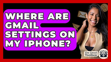 Where Are Gmail Settings On My IPhone? - TheEmailToolbox.com