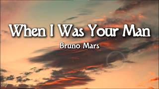 Bruno Mars – When I Was Your Man (Lyrics)