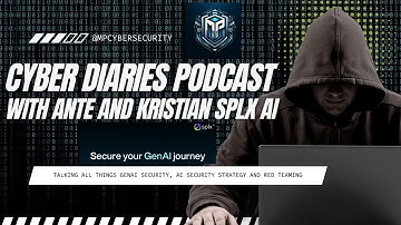 Cyber Diaries Podcast E11 - Ante and Kristian - SPLX AI