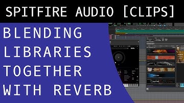 How to Blend Different Sample Libraries Together Using Reverb