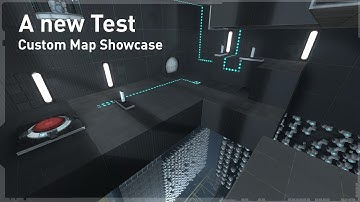"A new Test" - Custom Portal 2 Map Showcase