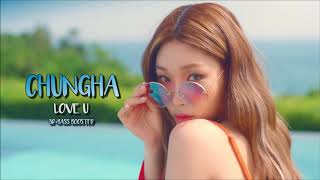 Chungha Love U 3D+Bass Boosted