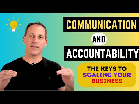 Communication and Accountability: The Keys to Scaling Your Business