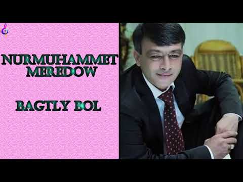 Nurmuhammet Meredow  - Bagtly bol