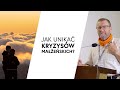 Jak unikać kryzysów małżeńskich? cz. I | dr inż. Jacek Pulikowski