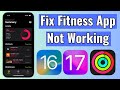 How To Fix Fitness App Not Working On iPhone in iOS 17/16