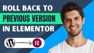 How To Roll Back To Previous Version Of Elementor - Full Guide