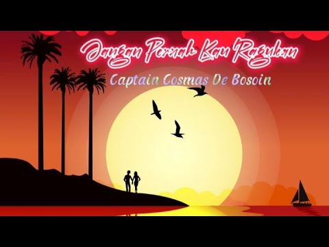 Jangan Pernah Kau Ragukan- Pance Pondaag (Captain Cosmas De Bosoin-COVER AKUSTIK)