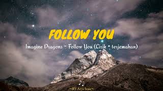 Imagine Dragons - Follow You (Lirik + Terjemahan)