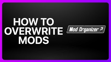 How To Overwrite Mods Mod Organizer 2 Tutorial