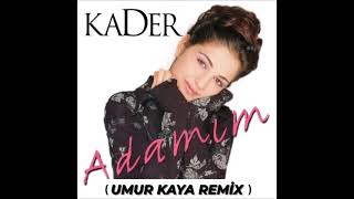 Kader - Adamım (Umur Kaya Extented Remix) #adamım #kader #umurkaya #remix